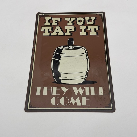 IF YOU TAP IT THEY WILL COME Beer Sign Metal 9" x 13" Man Cave Sign Funny - Picture 1 of 4